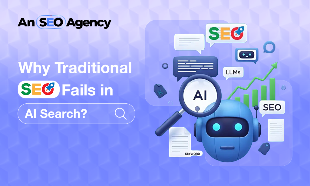Why Traditional SEO Fails in AI Search?