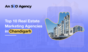 Top 10 Real Estate Marketing Agencies in Chandigarh